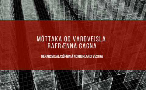 Móttaka og varðveisla rafrænna gagna